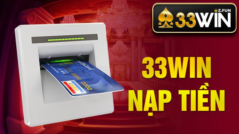 33Win 47 33Win Nạp tiền