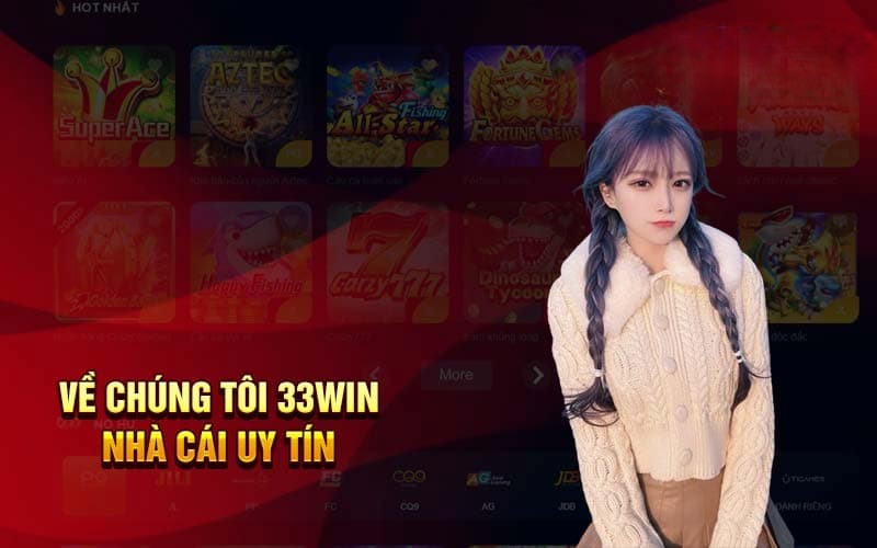 Về Chúng Tôi 33Win – Thương Hiệu Cá Cược Uy Tín 2026 1 Giới thiệu trang cược uy tín